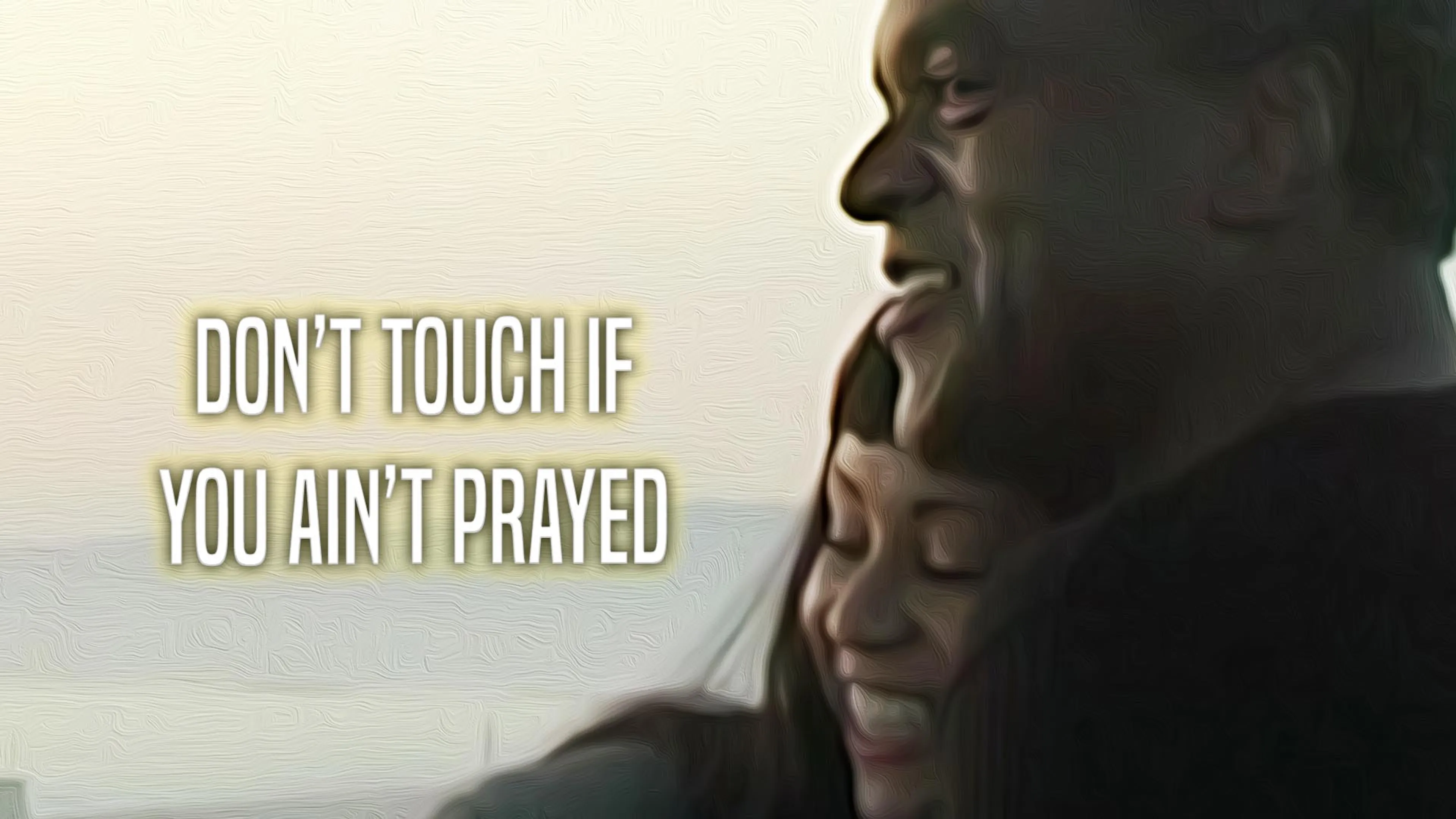 Don't Touch if You Ain't Prayed poster